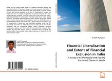 Buchcover von Financial Liberalisation and Extent of Financial Exclusion in India