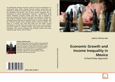 Bookcover of Economic Growth and Income Inequality in Mexico