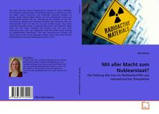 Couverture de Mit aller Macht zum Nuklearstaat?