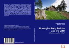 Couverture de Norwegian Dairy Policies and the WTO