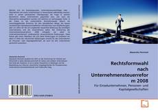Copertina di Rechtsformwahl nach Unternehmensteuerreform 2008