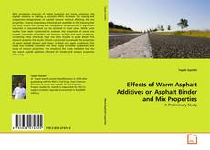 Couverture de Effects of Warm Asphalt Additives on Asphalt Binder and Mix Properties