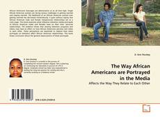Borítókép a  The Way African Americans are Portrayed in the Media - hoz