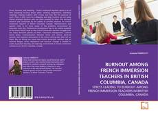 Borítókép a  BURNOUT AMONG FRENCH IMMERSION TEACHERS IN BRITISH COLUMBIA, CANADA - hoz