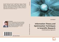 Information Theory and Optimization Techniques in Scientific Research的封面