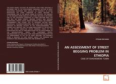 Couverture de AN ASSESSMENT OF STREET BEGGING PROBLEM IN ETHIOPIA