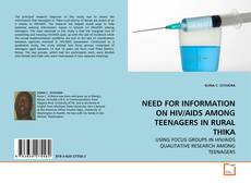 Buchcover von NEED FOR INFORMATION ON HIV/AIDS AMONG TEENAGERS IN RURAL THIKA
