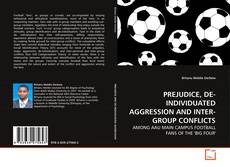 Buchcover von PREJUDICE, DE-INDIVIDUATED AGGRESSION AND INTER-GROUP CONFLICTS