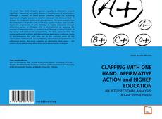 CLAPPING WITH ONE HAND: AFFIRMATIVE ACTION and HIGHER EDUCATION的封面
