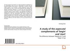 Couverture de A study of the aspecutal complements of 'begin' and 'start'