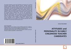 Couverture de ATTITUDES and PERSONALITY IN EARLY CHILDHOOD TEACHER CANDIDATES