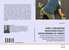 Capa do livro de EARLY CHILDHOOD EDUCATION POLICY DEVELOPMENT IN TURKEY 