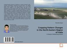Обложка Cropping Pattern Changes in the North-Eastern Region of India