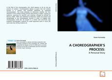 Couverture de A CHOREOGRAPHER'S PROCESS: