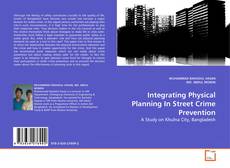 Integrating Physical Planning In Street Crime Prevention kitap kapağı