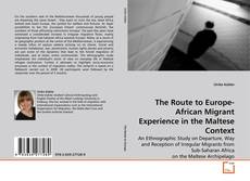 Copertina di The Route to Europe-African Migrant Experience in the Maltese Context