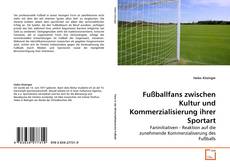 Capa do livro de Fußballfans zwischen Kultur und Kommerzialisierung ihrer Sportart 