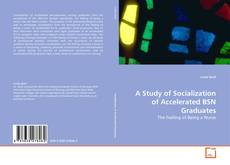 Couverture de A Study of Socialization of Accelerated BSN Graduates