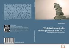 Couverture de "Weil das Romantische Heimatgebiet für mich ist..."