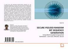 SECURE PSEUDO-RANDOM BIT SEQUENCE GENERATION kitap kapağı