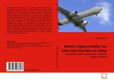 Couverture de Market Opportunities for Low-Cost Carriers in China