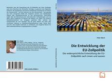 Couverture de Die Entwicklung der EU-Zollpolitik