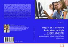 Bookcover of Impact of IT Certified Instructors on High School Students