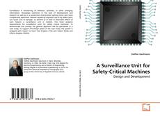 Borítókép a  A Surveillance Unit for Safety-Critical Machines - hoz