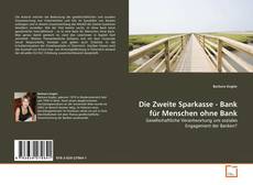 Couverture de Die Zweite Sparkasse - Bank für Menschen ohne Bank