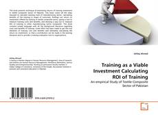 Couverture de Training as a Viable Investment Calculating ROI of Training