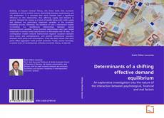 Couverture de Determinants of a shifting effective demand equilibrium
