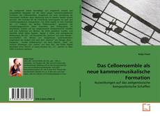 Couverture de Das Celloensemble als neue kammermusikalische Formation
