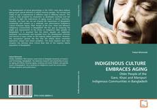 Couverture de INDIGENOUS CULTURE  EMBRACES AGING
