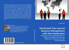 Portada del libro de Distributed Two-Layered Resource Management with Data Replication