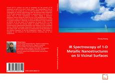 IR Spectroscopy of 1-D Metallic Nanostructures on Si Vicinal Surfaces kitap kapağı