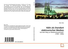 Köln als Standort elektronischer Medien kitap kapağı
