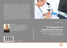 Borítókép a  The Phylogeny of Opisthorchiid Species - hoz