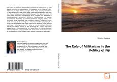 Couverture de The Role of Militarism in the Politics of Fiji