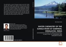 Capa do livro de WATER CHEMISTRY OF THE GANGA RIVER AT GARHWAL HIMALAYAS, INDIA 