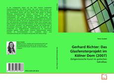 Bookcover of Gerhard Richter: Das Glasfensterprojekt im Kölner Dom (2007)