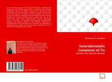 Heterobimetallic Complexes of Tin kitap kapağı