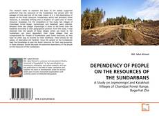 DEPENDENCY OF PEOPLE ON THE RESOURCES OF THE SUNDARBANS的封面