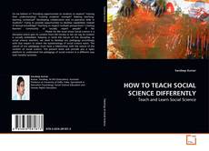 Portada del libro de HOW TO TEACH SOCIAL SCIENCE DIFFERENTLY