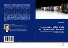 Couverture de Semantics of Video Shots for Content-based Retrieval