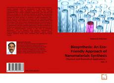 Bookcover of Biosynthesis: An Eco-Friendly Approach of Nanomaterials Synthesis