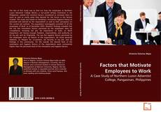Bookcover of Factors that Motivate Employees to Work