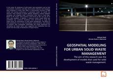 Bookcover of GEOSPATIAL MODELING FOR URBAN SOLID WASTE MANAGEMENT