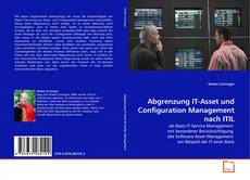 Abgrenzung IT-Asset und Configuration Management nach ITIL的封面