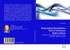 Buchcover von Biosparging Remediation Trial of Petroleum Hydrocarbons