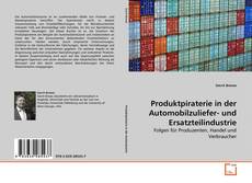 Couverture de Produktpiraterie in der Automobilzuliefer- und Ersatzteilindustrie
